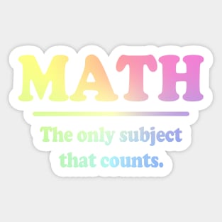 Math The Only Subject That Counts Sticker